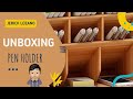 UNBOXING PEN HOLDER | JERICK LOZANO