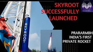 Skyroot’s “Prarambh”-- New Era for India's Space Startups