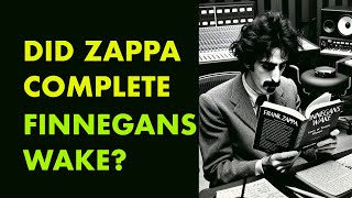 Did Zappa complete Finnegans Wake?