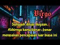 🎉 Virgo 🌹 Sungguh diluar dugaan... Akhirnya kamu benar-benar merasakan pencapaian luar biasa ini 💰💞