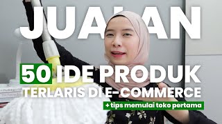 50 IDE JUALAN ONLINE E-COMMERCE TERLARIS DAN CARA MEMULAI TOKO PERTAMA