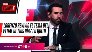 Debate CALIENTE en Equipo F: Néstor Lorenzo revivió el tema del penal de Luis Díaz en Quito
