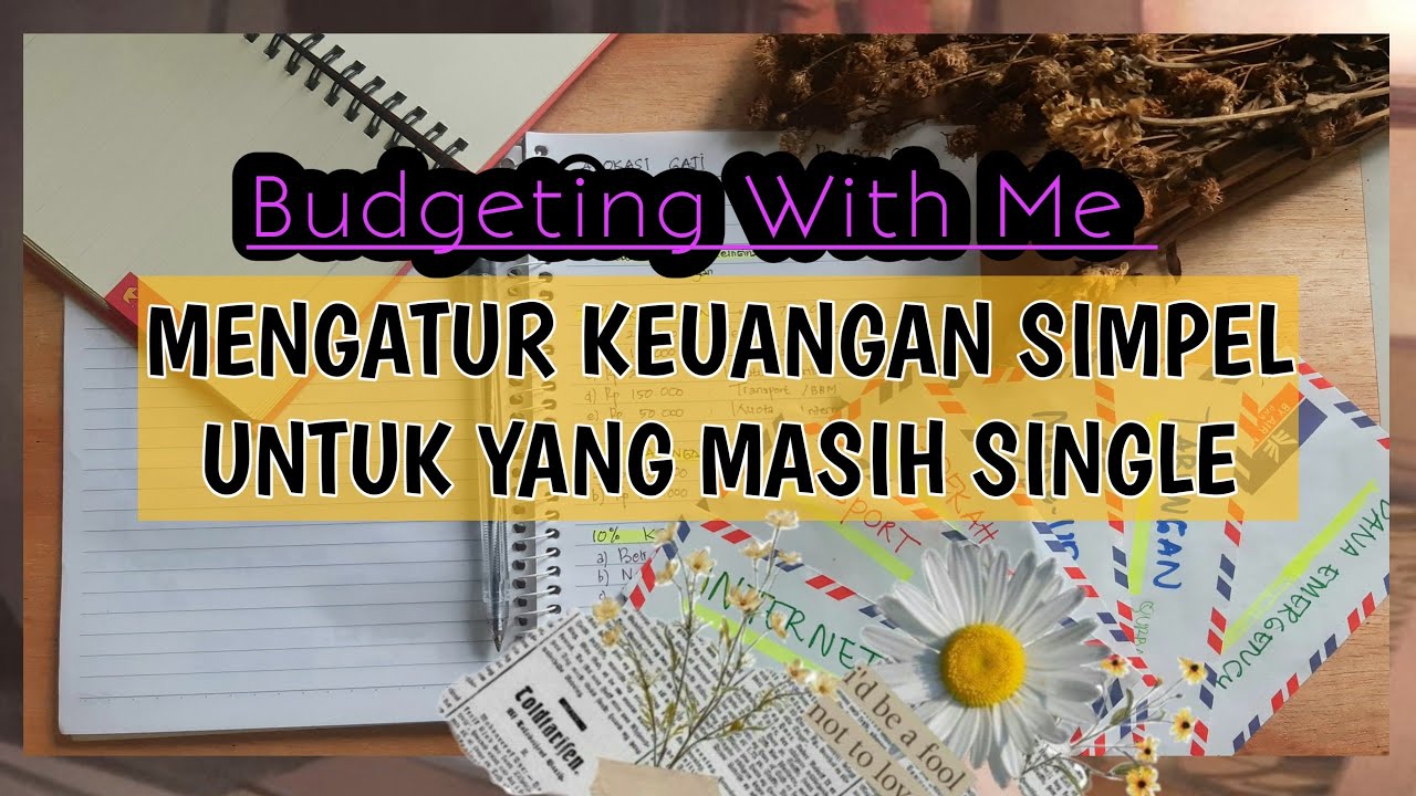 Cara Mengatur Keuangan Pribadi Bagi Yang Belum Menikah, Budgeting With ...