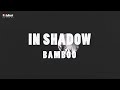 Bamboo - In Shadow (Official Music Video)