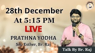 Prathna Yodha | LIVE AT 5:15 PM | Sis. Esther | Br. Raj | 28th December |