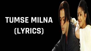 Tumse Milna (Lyrics) Tere Naam | Udit Narayan & Alka Yagnik