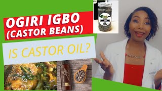 Castor Oil Is Related to Ogiri Igbo! Both Made From Castor Beans, and Loaded with Health Benefits.