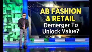 AB Fashion \u0026 Retail Demerger To Unlock Value? | N18V | CNBC TV18