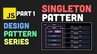 Singleton Pattern in JavaScript | Design Patterns in JavaScript Part 1 | Code + In-depth explanation