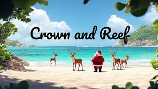 Crown \u0026 Reef Presents - Santa's Caribbean Adventure