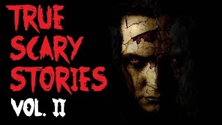 TRUE SCARY STORIES | Ultimate Compilation [VOL.2]