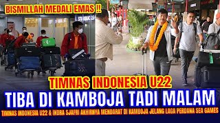 🔴 BREAKING NEWS !! Timnas Indonesia TIBA DI KAMBOJA Jelang Sea Games & Siap Bawa Pulang Medali Emas
