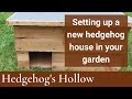 How to set up a new hedgehog house in your garden | Hedgehog's Hollow