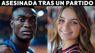 Jugador de Baloncesto Asesina a Joven Animadora para Ocultar un Secreto (Documental Crímenes Reales)