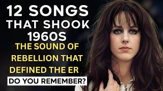 12 Controversial Songs That Defined the 60s