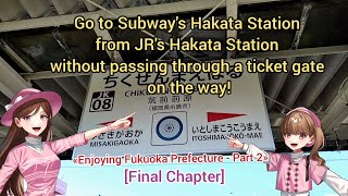 Go to Subway's Hakata from JR's Hakata Station without passing through a ticket gate on the way! 3