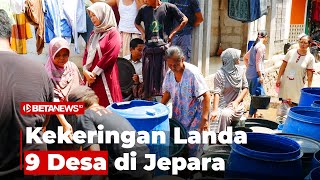 Dampak Kekeringan di Jepara Kian Meluas, 9 Desa Sudah Minta Dropping Air