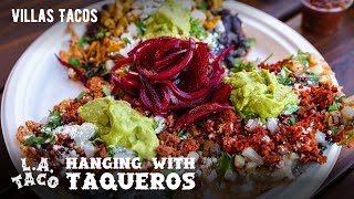 Villas Tacos Los Angeles in Highland Park | Hanging with Taqueros