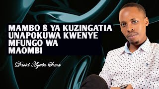 Mambo 8 ya kuzingatia unapokuwa kwenye mfungo wa maombi | David Sima