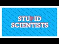 stupid scientists promo