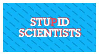 STUPID SCIENTISTS PROMO!