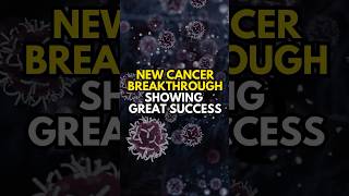 A New Cancer Breakthrough Showing Great Success