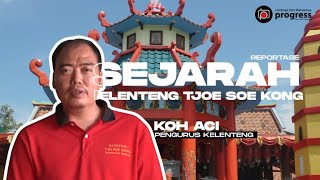 Sejarah dan Asal Usul Klenteng Tjoe Soe Kong  | REPORTASE