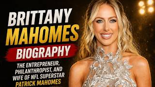 Brittany Mahomes Biography: Net Worth, Lifestyle & Success Story | Gen-z Bio