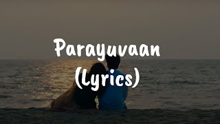 Parayuvan | Ishq | Shane Nigam | Ann Sheetal | Sid Sriram | Neha Nair - (Lyrics)
