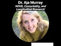 adhd comorbidity and longitudinal research dr. aja murray