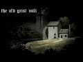 The Old Grist Mill  [dark lofi mix]