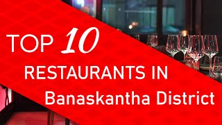 Top 10 best Restaurants in Banaskantha District, India