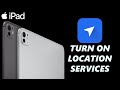 How To Turn ON Location Services On iPad