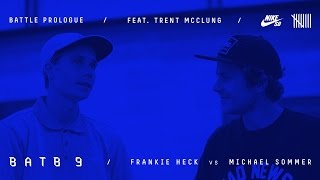 BATB9 | Trent McClung - Battle Prologue: Frankie Heck Vs Michael Sommer - Round 2