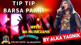 Tip Tip Barsa Paani I Alka Yagnik Live I 40 Musicians I VIju Shah I Mohra I Akshay Kumar,  Raveena T