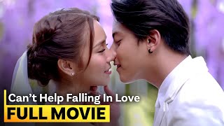 ‘Can’t Help Falling in Love’ FULL MOVIE | Kathryn Bernardo, Daniel Padilla