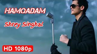 Shrey Singhal Hamqadam | ImrAn Music Official Full Video New Hindi Song 2022