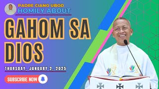 Fr. Ciano Homily about GAHOM SA DIOS - 1/2/2025