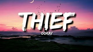 Ookay - Thief (Lyrics)