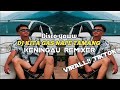 DJ (Kita gas nape tamang) Breaklatin viral