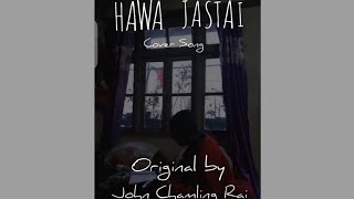 Hawa Jastai Original by John Chamling Rai