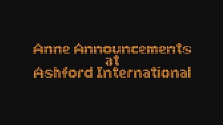 Anne Announcements at Ashford International