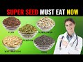 8 Powerful SUPER SEEDS You Must Start Eating TODAY! Health News