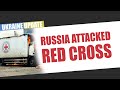 Breaking: russians Attacked Red Cross in Ukraine | The EU Reacted