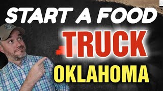 How to Start a Food truck Business in Oklahoma [ Food truck permits and Licenses Tutorial ]