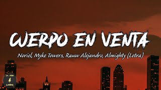 Cuerpo En Venta - Noriel, Myke Towers, Rauw Alejandro, Almighty (Letra/ Lyrics)