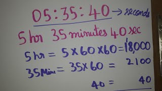 5 hours 35 minutes 40 seconds into seconds