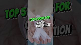 Top 5 foods for Cancer Prevention #healthyfood #healthylife #wellness #shorts #care #wellness #viral