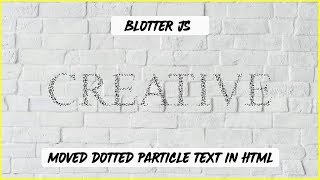 dotted partcle text by blotter js || text effect || CREATIVE NETWORKS