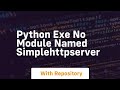 python exe no module named simplehttpserver